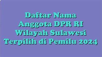 Daftar Anggota Dpr Ri 2024 Terpilih